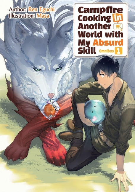 Book cover for Campfire Cooking in Another World with My Absurd Skill: Omnibus 1 (Light Novel)