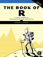 Book cover for Book of R, 2nd Edition: A First Course in Programming and Statistics