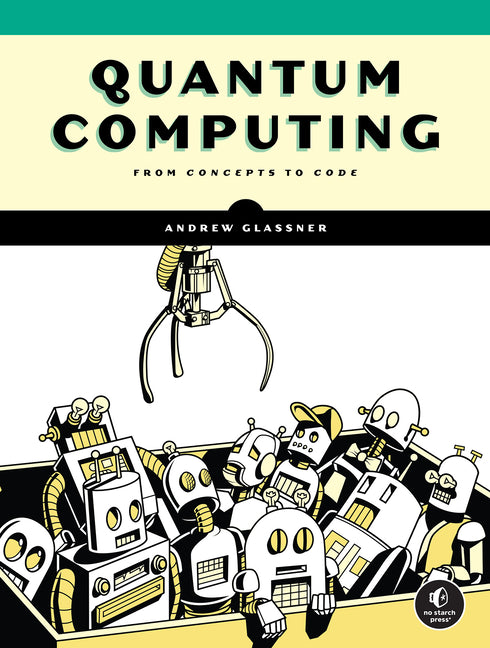Book cover for Quantum Computing: From Concepts to Code