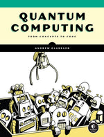 Book cover for Quantum Computing: From Concepts to Code