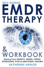 Book cover for Self-Guided EMDR Therapy & Workbook: Healing from Anxiety, Anger, Stress, Depression, PTSD & Emotional Trauma