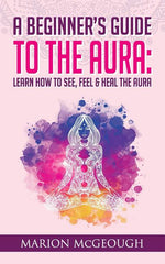 Book cover for Beginner's Guide to The Aura: Learn How to See, Feel & Heal The Aura