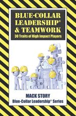Book cover for Blue-Collar Leadership & Teamwork: 30 Traits of High Impact Players