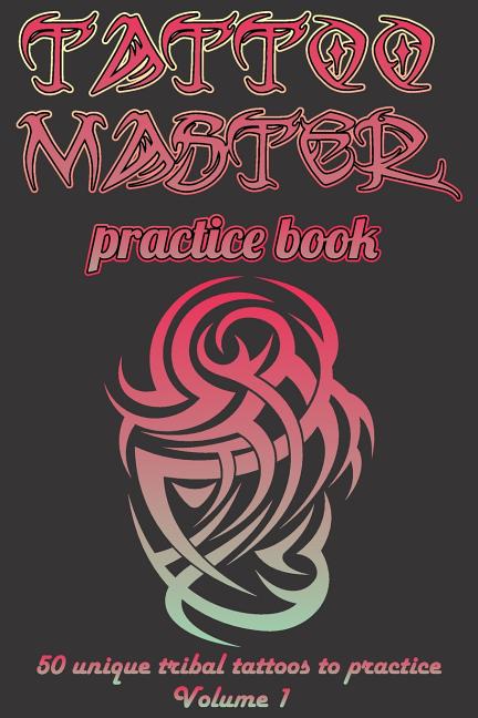 Book cover for Tattoo Master Practice Book - Drawing Album: Learn How to Draw Faster and Easier
