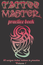 Book cover for Tattoo Master Practice Book - Drawing Album: Learn How to Draw Faster and Easier