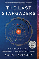 Book cover for The Last Stargazers: The Enduring Story of Astronomy's Vanishing Explorers