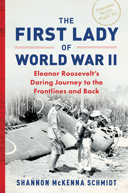 Book cover for First Lady of World War II: Eleanor Roosevelt's Daring Journey to the Frontlines and Back