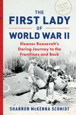 Book cover for First Lady of World War II: Eleanor Roosevelt's Daring Journey to the Frontlines and Back