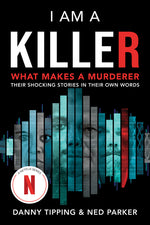 Book cover for I Am a Killer: What Makes a Murderer: Their Shocking Stories in Their Own Words