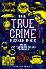 Book cover for True Crime Puzzle Book: Over 90 Puzzling Cases to Solve