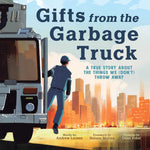Book cover for Gifts from the Garbage Truck: A True Story about the Things We (Don't) Throw Away