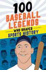 Book cover for 100 Baseball Legends Who Shaped Sports History
