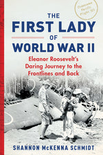 Book cover for First Lady of World War II: Eleanor Roosevelt's Daring Journey to the Frontlines and Back