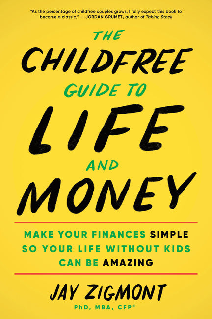 Book cover for Childfree Guide to Life and Money: Make Your Finances Simple So Your Life Without Kids Can Be Amazing