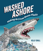 Book cover for Washed Ashore: Making Art from Ocean Plastic