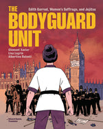 Book cover for Bodyguard Unit: Edith Garrud, Women's Suffrage, and Jujitsu