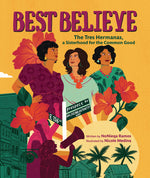 Book cover for Best Believe: The Tres Hermanas, a Sisterhood for the Common Good