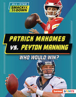 Book cover for Patrick Mahomes vs. Peyton Manning: Who Would Win?