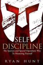 Book cover for Self Discipline: The Spartan and Special Operations Way To Mastering Yourself