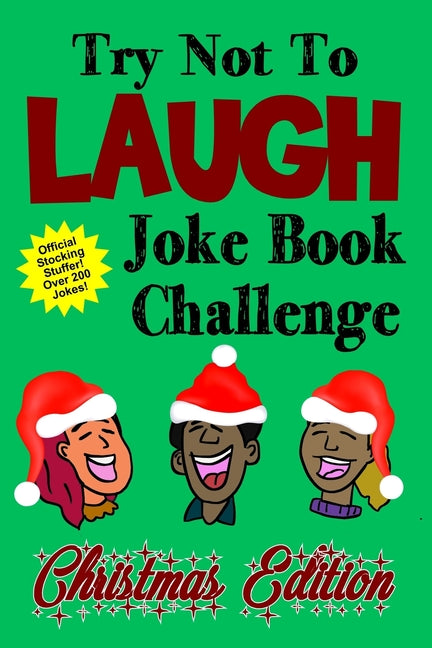Book cover for Try Not To Laugh Joke Book Challenge Christmas Edition: Official Stocking Stuffer For Kids Over 200 Jokes Joke Book Competition For Boys and Girls Gif