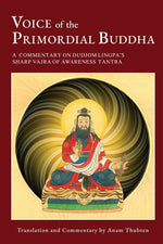 Book cover for Voice of the Primordial Buddha: A Commentary on Dudjom Lingpa's Sharp Vajra of Awareness Tantra