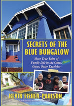 Book cover for Secrets of the Blue Bungalow: More True Tales of Family Life in the Outer, Outer, Outer, Outer Excelsior