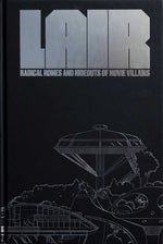 Book cover for Lair: Radical Homes and Hideouts of Movie Villains (Collectors Edition)