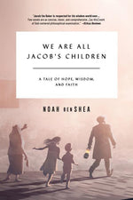 Book cover for We Are All Jacob's Children: A Tale of Hope, Wisdom, and Faith