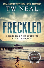 Book cover for Freckled: A Memoir of Growing Up Wild In Hawaii