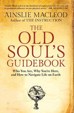 Book cover for Old Soul's Guidebook: Who You Are, Why You're Here, & How to Navigate Life on Earth