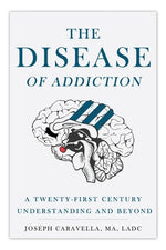 Book cover for The Disease of Addiction: A Twenty-First Century Understanding and Beyond