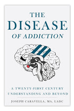 Book cover for The Disease of Addiction: A Twenty-First Century Understanding and Beyond
