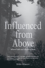 Book cover for Influenced from Above: Where Faith and Influence Meet