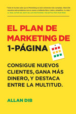 Book cover for El Plan de Marketing de 1-Página: Consigue Nuevos Clientes, Gana Más Dinero, Y Destaca Entre La Multitud