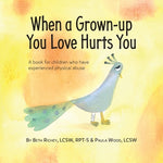Book cover for When a Grown-up You Love Hurts You