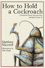 Book cover for How To Hold a Cockroach: A book for those who are free and don't know it