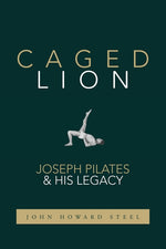 Book cover for Caged Lion: Joseph Pilates and His Legacy