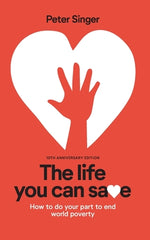 Book cover for 10th Anniversary Edition The Life You Can Save: How To Do Your Part To End World Poverty