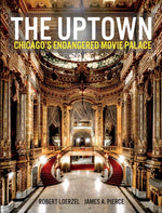 Book cover for Uptown: Chicago's Endangered Movie Palace