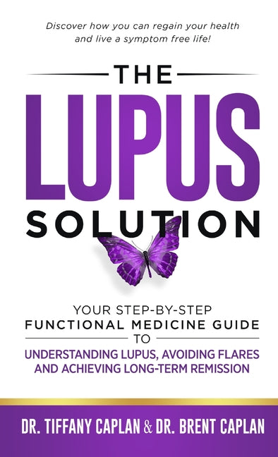 Book cover for The Lupus Solution: Your Step-By-Step Functional Medicine Guide to Understanding Lupus, Avoiding Flares and Achieving Long-Term Remission