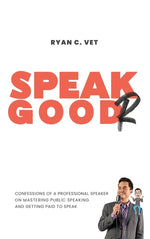 Book cover for Speak Goodr: Confessions of a Professional Speaker on Mastering Public Speaking and Getting Paid to Speak
