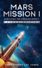 Book cover for Mars Mission I: Surviving the Kessler Effect: Second Edition