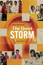 Book cover for Quiet Storm: A Historical and Cultural Analysis of the Power, Passion, and Pain of R&B Groups