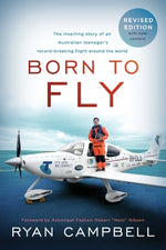 Book cover for Born to Fly: The inspiring Story of an Australian Teenagers Record-Breaking Flight Around the World