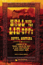Book cover for Hell With the Lid Off: Butte, Montana