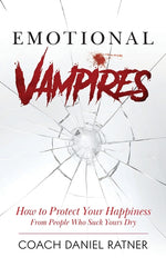 Book cover for Emotional Vampires: How to Protect Your Happiness From People That Suck Yours Dry