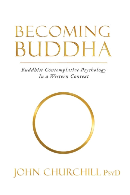 Book cover for Becoming Buddha: Buddhist Contemplative Psychology in a Western Context