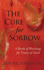 Book cover for The Cure for Sorrow: A Book of Blessings for Times of Grief