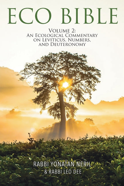 Book cover for Eco Bible: Volume 2: An Ecological Commentary on Leviticus, Numbers, and Deuteronomy