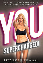 Book cover for You. Supercharged!: The Exact Formula for Fitness, Weight Loss, and Longevity